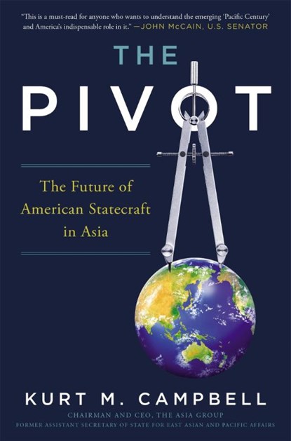 The Pivot, Kurt Campbell - Gebonden - 9781455568956