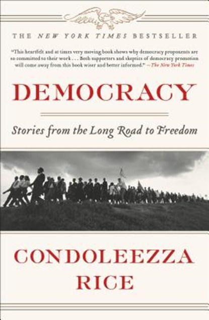 Democracy: Stories from the Long Road to Freedom, Condoleezza Rice - Gebonden - 9781455571192