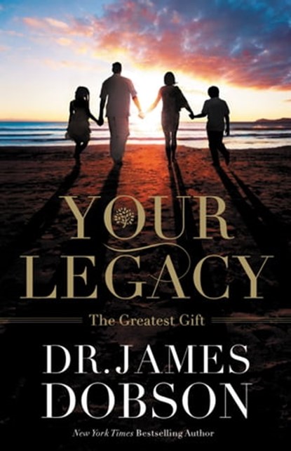 Your Legacy, James Dobson - Ebook - 9781455573424