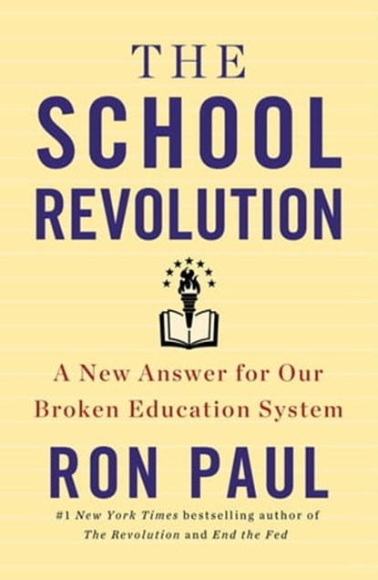 The School Revolution, Ron Paul - Ebook - 9781455577163