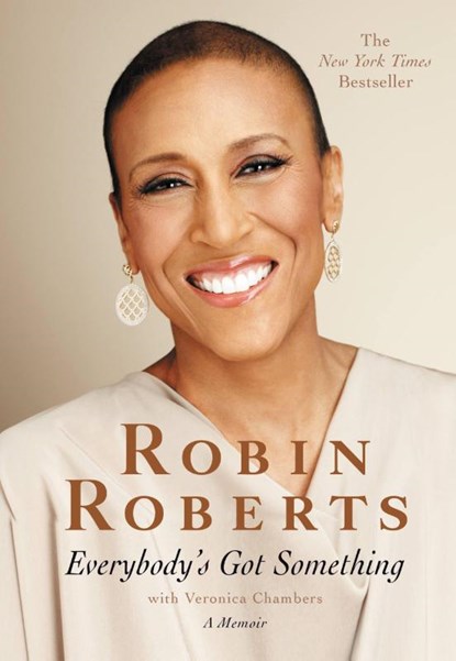 Everybody's Got Something, Robin Roberts ; Veronica Chambers - Gebonden - 9781455581993