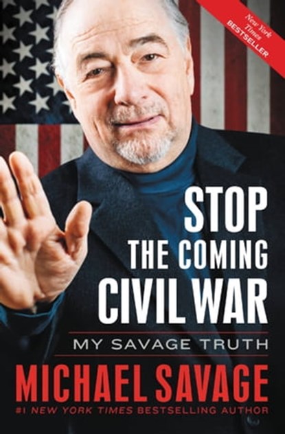 Stop the Coming Civil War, Michael Savage - Ebook - 9781455582426