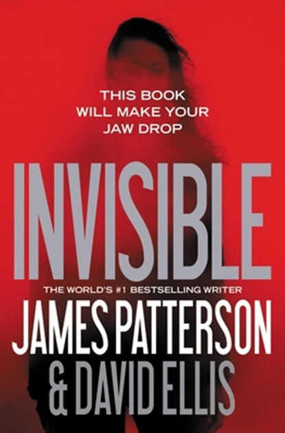 Invisible, James Patterson ; David Ellis - Paperback - 9781455585038