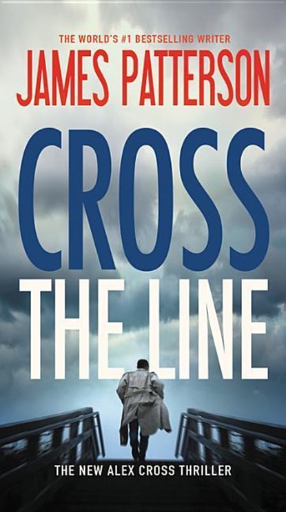 CROSS THE LINE, PATTERSON,  James - Paperback - 9781455585328