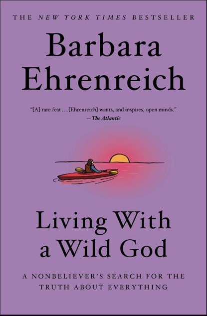Living with a Wild God, Barbara Ehrenreich - Gebonden - 9781455585908