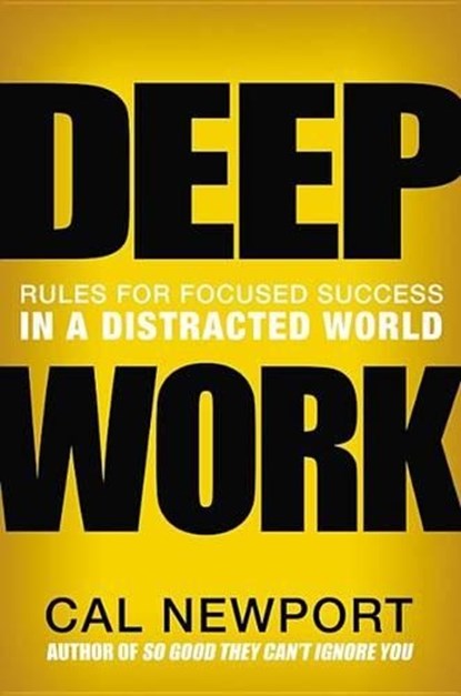Deep Work, Cal Newport - Gebonden - 9781455586691