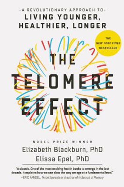 The Telomere Effect, Dr. Elizabeth Blackburn ; Dr. Elissa Epel - Gebonden - 9781455587971