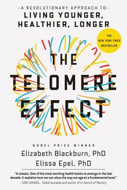 The Telomere Effect, Dr. Elizabeth Blackburn ; Dr. Elissa Epel - Paperback - 9781455587988