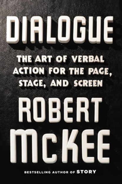 Dialogue, Robert McKee - Ebook - 9781455591923