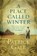 PLACE CALLED WINTER, Patrick Gale - Paperback - 9781455594085