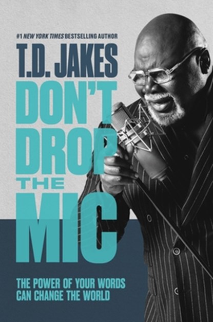Don't Drop the Mic, T. D. Jakes - Gebonden - 9781455595358