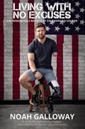 Living with No Excuses | Noah Galloway | 