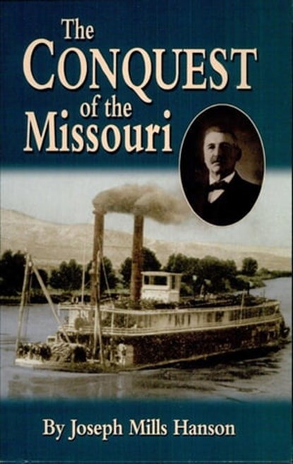 The Conquest of the Missouri, Joseph Mills Hanson - Ebook - 9781455602865