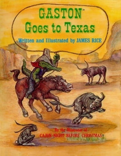 Gaston Goes to Texas, James Rice - Ebook - 9781455604739