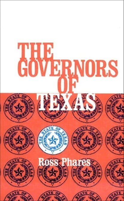 The Governors of Texas, Ross Phares - Ebook - 9781455605231