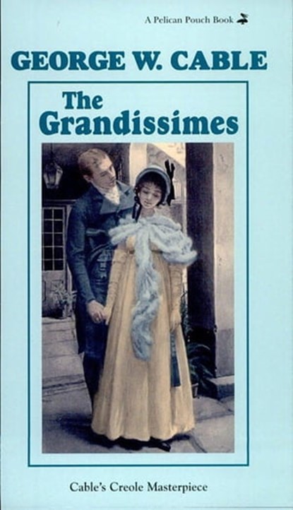 The Grandissimes, George Washington Cable - Ebook - 9781455605262
