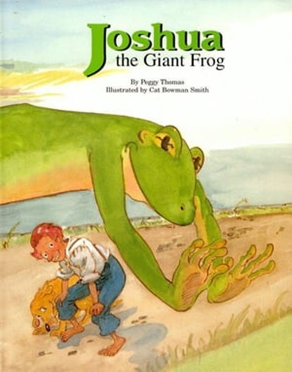 Joshua the Giant Frog, Peggy Thomas - Ebook - 9781455606825