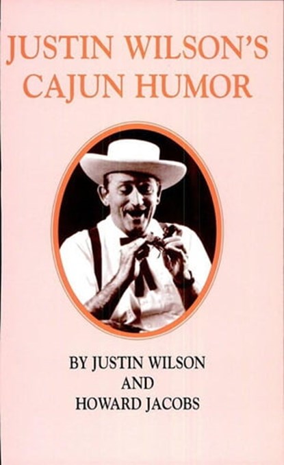 Justin Wilson's Cajun Humor, Justin Wilson ; Howard Jacobs - Ebook - 9781455606962