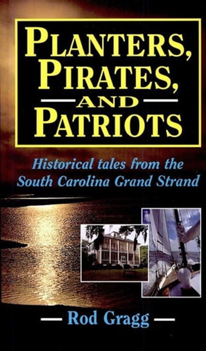 Planters, Pirates, and Patriots, Rod Gragg - Ebook - 9781455610587