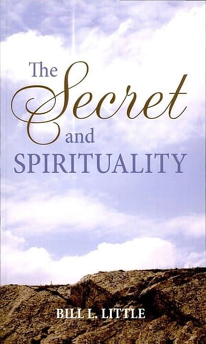 The Secret and Spirituality, Bill Little - Ebook - 9781455611775
