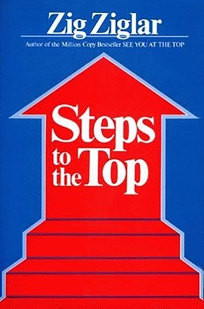 Steps to the Top, Zig Ziglar - Ebook - 9781455612468