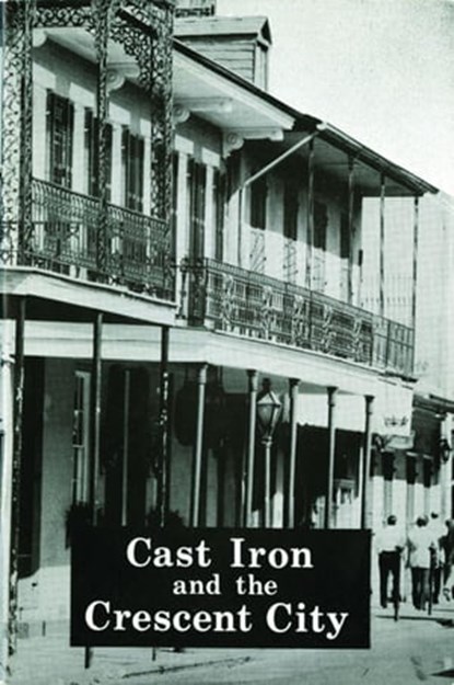 Cast Iron and the Crescent City, Ann M. Masson - Ebook - 9781455616770