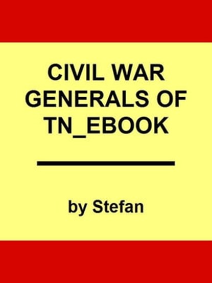 Civil War Generals of Tennessee, Randy Bishop - Ebook - 9781455618125