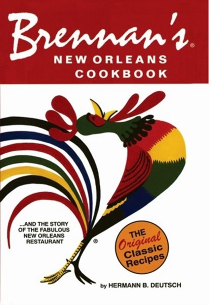 Brennan's New Orleans Cookbook, Hermann B. Deutsch - Paperback - 9781455620197