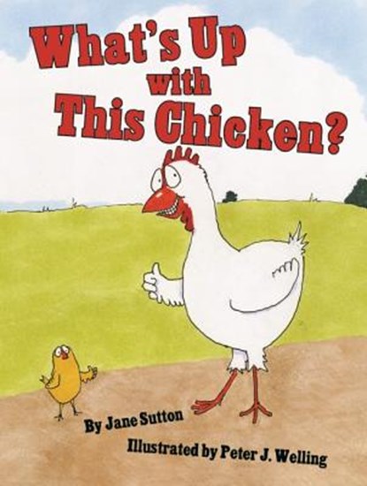 What's Up with This Chicken?, Jane Sutton - Gebonden - 9781455620852
