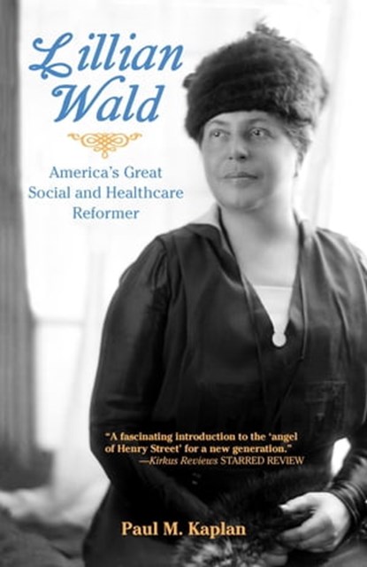 Lillian Wald, Paul M. Kaplan - Ebook - 9781455623501