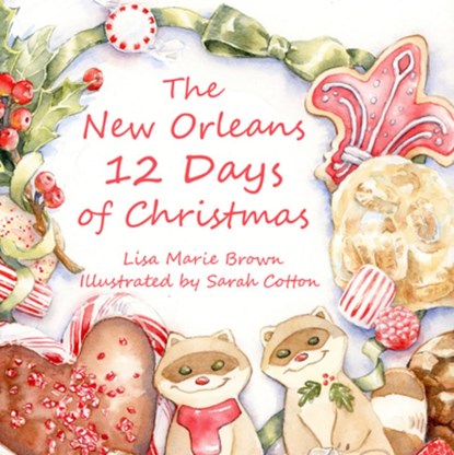 The New Orleans Twelve Days of Christmas, Lisa-Marie Brown - Gebonden - 9781455624539