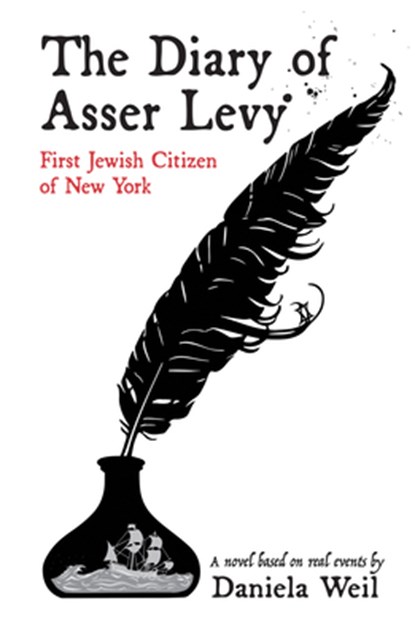 The Diary of Asser Levy: First Jewish Citizen of New York, Daniela Weil - Gebonden - 9781455625215