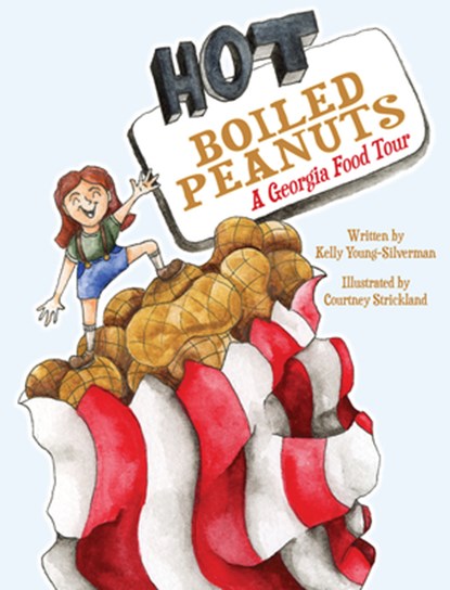 Hot Boiled Peanuts: A Georgia Food Tour, Kelly Young-Silverman - Gebonden - 9781455627714