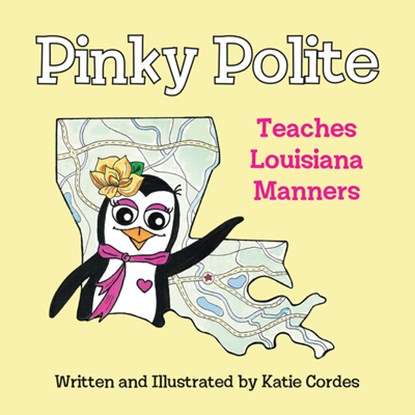 Pinky Polite Teaches Louisiana Manners, Katie Cordes - Gebonden - 9781455628025