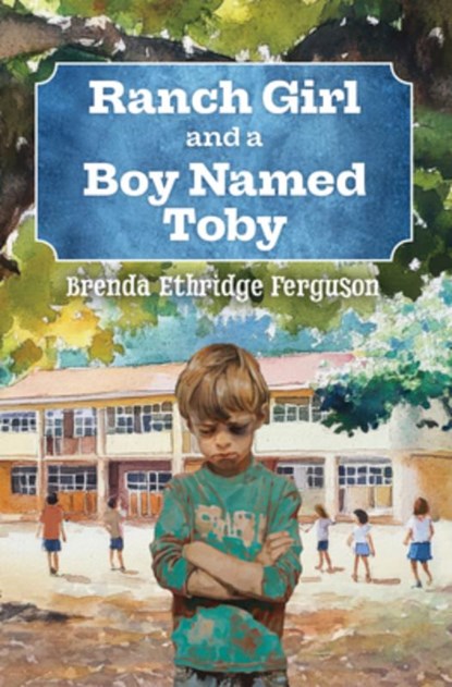Ranch Girl and a Boy Named Toby, Brenda Ethridge Ferguson - Paperback - 9781455628346