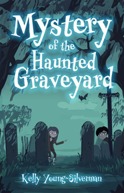 Mystery of the Haunted Graveyard, Kelly Young-Silverman - Paperback - 9781455628575