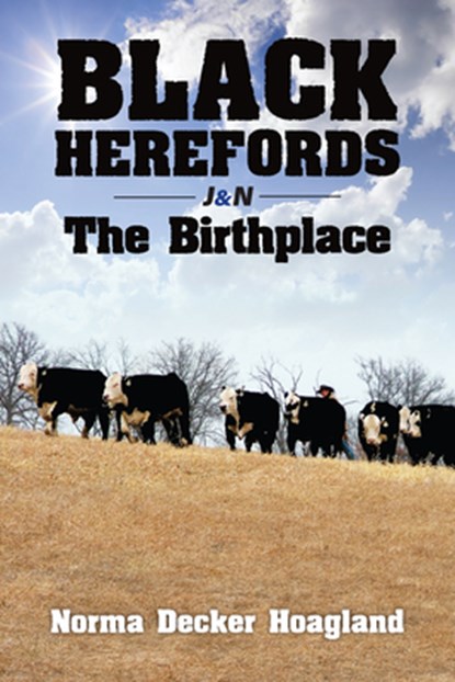 Black Herefords: The Birthplace, Norma Hoagland - Paperback - 9781455628599