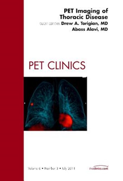 Pet Imaging of Thoracic Disease, an Issue of Pet Clinics: Volume 6-3, Drew A. Torigian - Gebonden - 9781455710492