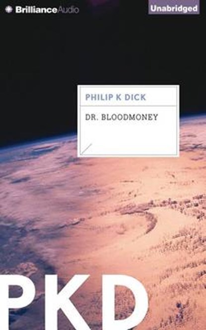 Dr. Bloodmoney, DICK,  Philip K. - AVM - 9781455814657