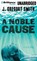 A Noble Cause, SMITH,  J. Gregory - Overig - 9781455886371