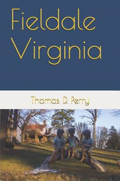 Fieldale Virginia, Thomas D. Perry - Paperback - 9781456313180