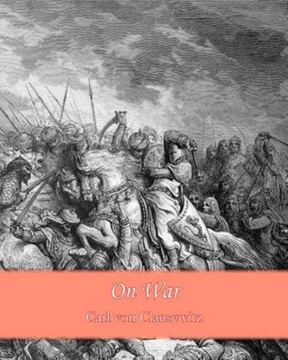 On War, (Carl Von Clausewitz - Paperback - 9781456315023