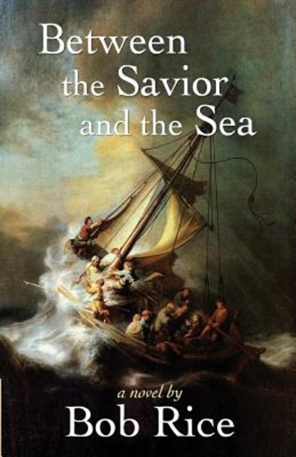 Between the Savior and the Sea, Bob Rice - Paperback - 9781456339852