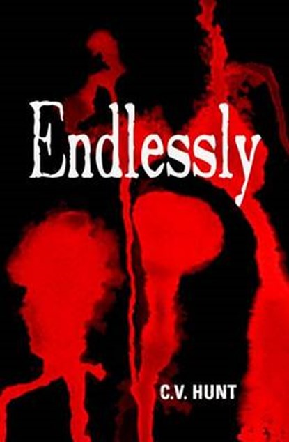 Endlessly, HUNT,  C. V. - Paperback - 9781456356538