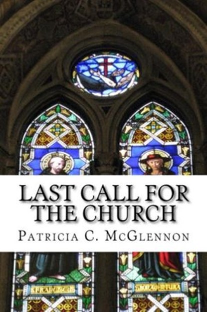 Last Call for The Church, Patricia C. McGlennon - Ebook - 9781456515218