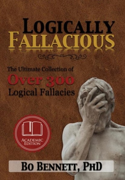 Logically Fallacious, Bo Bennett - Gebonden - 9781456624538
