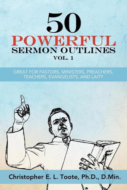 50 Powerful Sermon Outlines Vol. 1, D Min Toote - Paperback - 9781456633097