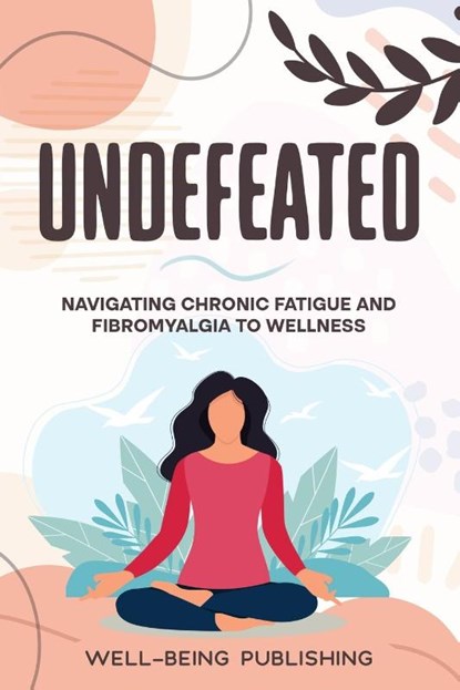 Undefeated, Well-Being Publishing - Paperback - 9781456646363