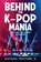 Behind the K-pop Mania, D Nathan Venture - Paperback - 9781456651121