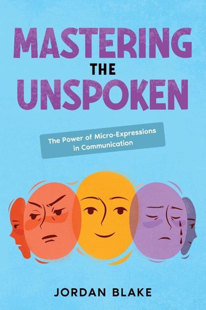 Mastering the Unspoken, Jordan Blake - Paperback - 9781456651411